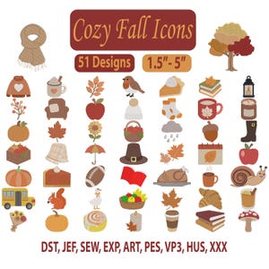 May include: A digital collection of 51 Cozy Fall Icons featuring autumn-themed illustrations like pumpkins, leaves, sweaters, and food items. The text reads Cozy Fall Icons, 51 Designs, 1.5-5, and file formats DST, JEF, SEW, EXP, ART, PES, VP3, HUS, XXX.