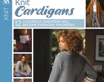 KNITTING BOOK - Knit Cardigans - 12 Luxurious Sweaters Will Become Everyday Favorites