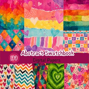 May include: A collection of 100 digital papers titled Abstract Swatchbook, featuring vibrant patterns including multicolored hearts, geometric diamonds, stripes, chevrons, and checkered squares with textured paint effects in bright rainbow hues.