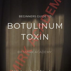 May include: A book cover with the title "Beginners Guide to Botulinum Toxin" by Smirk Academy. The cover has a dark background with text in white and red. The 2026 Australian Edition is also noted.