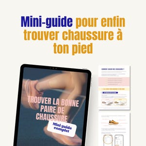 May include: A tablet displays a guide titled "Mini-guide pour enfin trouver chaussure à ton pied" in blue and yellow. The tablet screen shows the text "Trouver la bonne paire de chaussure" and "Mini guide complet". Additional pages with shoe-related information are also visible.