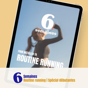May include: A digital tablet screen displaying a running guide with the text 6 semaines pour installer ta routine running and 6 semaines routine running | spécial débutantes, featuring a blurred background of a person drinking water.