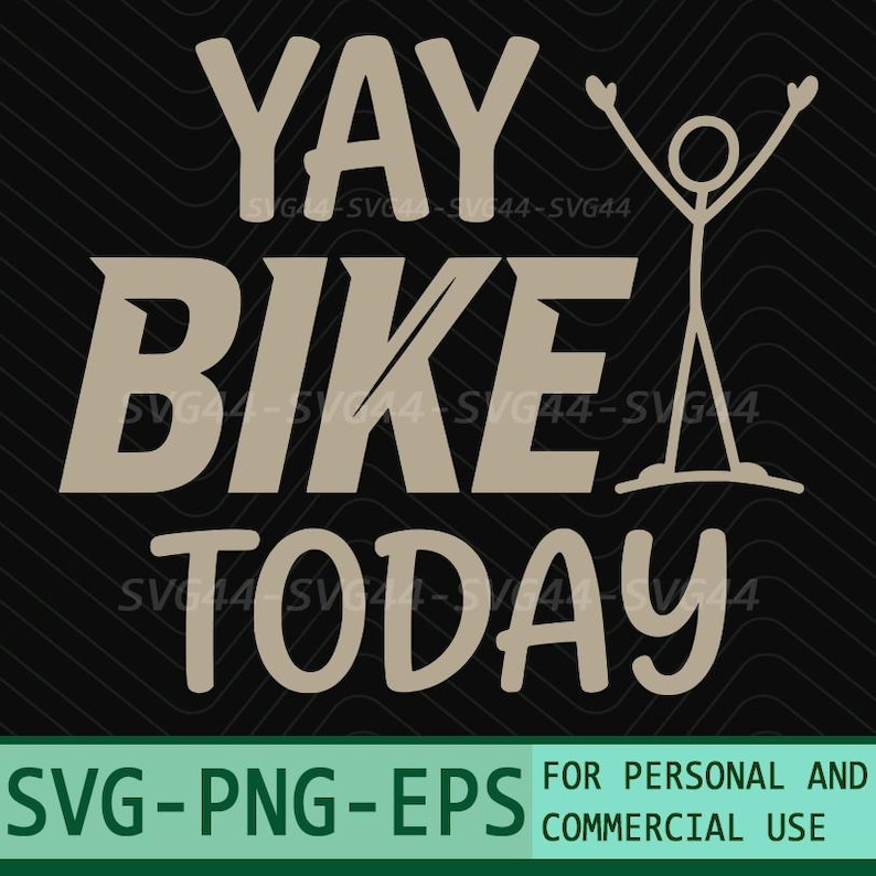 Yay Bike Today Svg Funny Cycling Stick Figure | Shirt Png Dxf Eps Cut ...