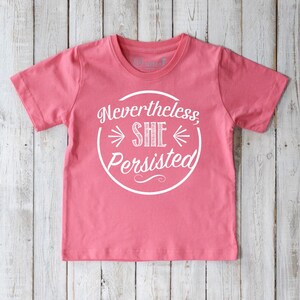 Nevertheless She Persisted Shirt | She Persisted Baby | Kids Feminist Shirt | Girl Power Shirt | Organic Kids Tshirt |  Kids Clothes | Uni-T