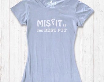 Misfit is the Best Fit" T-Shirt for Women - Eco-Friendly Graphic Tee - Bamboo Cotton T-Shirt - Unique Sustainable Gift