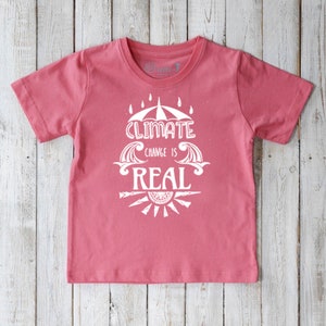 Climate Change is Real, Organic Cotton T-shirt, Children&#39;s T shirts Kids Clothes Girls Boys Tshirts Toddler Tees Youth Shirt