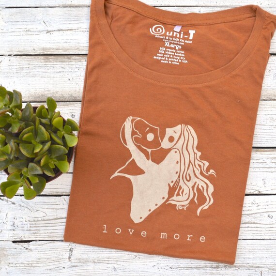Women's Love T shirt - Anniversary T shirt - Organic Cotton Tee - Eco Friendly Tshirt - Gift for Wife - LOVE MORE Uni-T