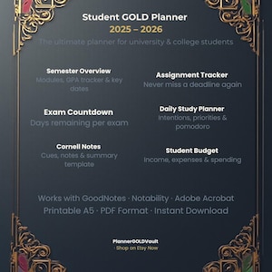 May include: A digital Student GOLD Planner for 2025-2026, designed for university and college students. Features include semester overview, assignment tracker, exam countdown, daily study planner, Cornell notes, and student budget. Printable A5 PDF format. Works with GoodNotes, Notability, and Adobe Acrobat.