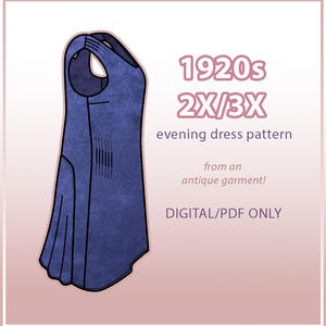 May include: A digital pattern for a sleeveless 1920s evening dress in a dark blue colour. The pattern is available in sizes 2X and 3X. The text "1920s 2X/3X evening dress pattern from an antique garment! DIGITAL/PDF ONLY" is visible on the image.