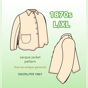1860s-1870s L/XL sacque jacket pdf pattern from antique garment (25.3)