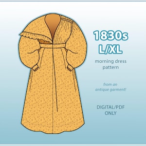 May include: Illustration of a yellow 1830s morning dress pattern in L/XL size. The dress features a ruffled collar, puffed sleeves, and a floral print. Text on the image reads "morning dress pattern" and "from an antique garment!" Digital/PDF only.