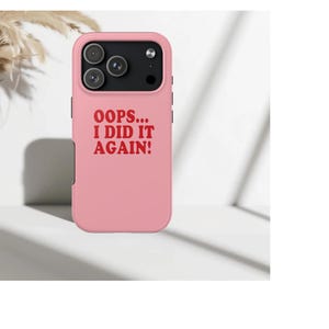 Oups, I Did it Again, coque de téléphone rose avec texte rétro robuste, coque d'iPhone inspirée de la culture pop