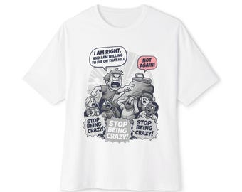 Funny Cartoon Graphic Tee: I Am Right, Die on That Hill Shirt