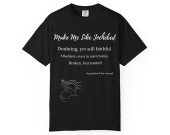 Make Me Like Jochebed Christian T-Shirt: Faith Over Fear Biblical Tee
