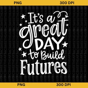 Könnte beinhalten: Ein digitales Grafikdesign mit dem weißen Text It's a great DAY to Build Futures in einer Mischung aus Schreib- und Blockschrift. Das Design ist mit weißen Sternen und einem geschwungenen Pfeil auf einem schwarzen Hintergrund akzentuiert.