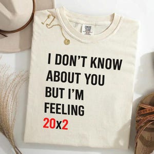 I Don’t Know About You But I’m Feeling 20x2 PNG, Funny Birthday PNG, Retro Party PNG, Cute 40th Birthday Gift Tee
