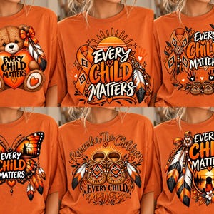 May include: A collection of six orange t-shirts, each featuring a unique graphic design with the text Every Child Matters. The designs include a teddy bear, an awareness ribbon, a butterfly, moccasins, and feathers, all in shades of orange.
