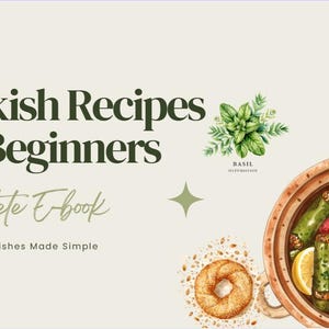 May include: An ebook cover with the title "Turkish Recipes for Beginners" and the subtitle "Complete E-book". The image features a watercolor illustration of a Turkish dish, a bagel, and sprigs of herbs. The website address is www.turkrecipes.com.