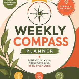 Op de afbeelding: Een Weekly Compass Planner-omslag met een centrale kompasafbeelding, een zonpictogram en een groene bladillustratie. De tekst bevat: Designed for ADHD & Neurodivergent Minds, Inspired by Psychology, Plan with Clarity, Focus with Ease.