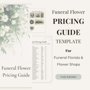 May include: A digital funeral flower pricing guide template featuring a classic white collection of floral arrangements, a detailed pricing table, and the text Funeral Flower PRICING GUIDE Template For Funeral Florists & Flower Shops Fully Editable.