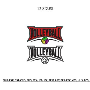 Puede incluir: Dos diseños de bordado con la palabra VOLLEYBALL en una fuente negrita arqueada. El diseño superior es rojo con un balón de voleibol multicolor, y el inferior es negro con un balón blanco. El texto incluye 12 SIZES y formatos EMB, EXP, DST, CND, BRO, STX, JEF, JPX, SEW, ART, PES, PEC, VP3, HUS, PCS, XXX.