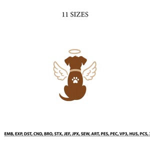May include: An embroidery design featuring a brown dog seen from behind with white angel wings, a halo, and a white paw print on its back. The text 11 SIZES appears at the top, and the file formats EMB, EXP, DST, CND, BRO, STX, JEF, JPX, SEW, ART, PES, PEC, VP3, HUS, PCS, XXX are listed at the bottom.