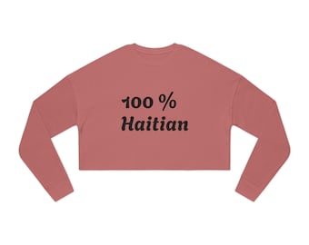 100% Haitian Cropped Sweatshirt | Pride Heritage, 'You Have a Problem?' Back Text