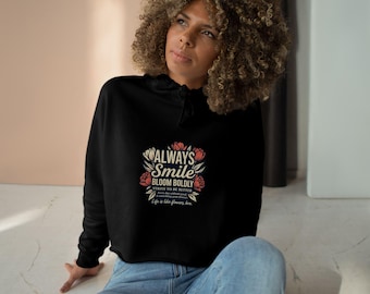 Sudadera corta Always Smile Bloom Boldly / Tipografía floral