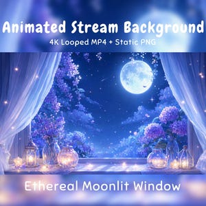 Puede incluir: Fondo de transmisión animado con vista de ventana nocturna, luna llena, flores moradas y linternas brillantes. Texto: Animated Stream Background, 4K Looped MP4 + Static PNG, Ethereal Moonlit Window. Cortinas transparentes enmarcan la escena.