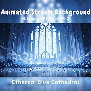 Op de afbeelding: Een geanimeerde stream-achtergrond met een etherische blauwe kathedraal met een groot boograam, gloeiend licht en witte rozen op de voorgrond. De tekst luidt Animated Stream Background 4K Looped MP4 + Static PNG Ethereal Blue Cathedral.