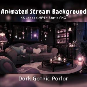 May include: Animated stream background titled Dark Gothic Parlor, featuring a 4K looped MP4 and static PNG. The scene depicts a dark room with a sofa, heart-shaped pillows, hanging ornaments, a coffee table with lanterns, and a display cabinet.