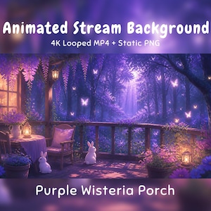 May include: Animated stream background featuring a purple wisteria porch with a table, chairs, two white rabbits, glowing lanterns, and butterflies in a forest setting. Text reads: Animated Stream Background, 4K Looped MP4 + Static PNG, Purple Wisteria Porch.