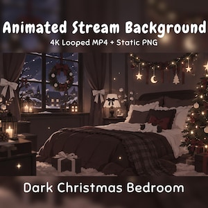 May include: An animated stream background featuring a dark Christmas bedroom with a bed, a decorated tree, and a window view of a snowy night. Text reads: Animated Stream Background, 4K Looped MP4 + Static PNG, and Dark Christmas Bedroom.