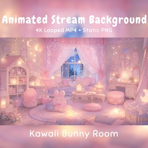 May include: An animated stream background titled Kawaii Bunny Room, featuring a 4K looped MP4 and static PNG. The scene depicts a bedroom with pink curtains, fairy lights, a bunny-shaped plush, a desk, and a window view at night.