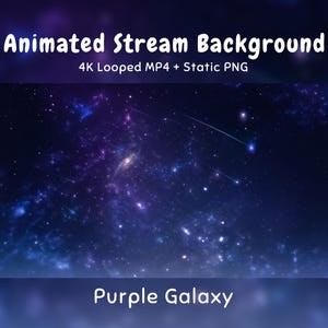May include: Animated stream background featuring a purple galaxy with stars and shooting light streaks. The text reads Animated Stream Background, 4K Looped MP4 + Static PNG, and Purple Galaxy. This digital asset displays a deep space scene.