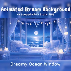 Peut inclure: Un arrière-plan de stream animé intitulé Dreamy Ocean Window, incluant un MP4 en boucle 4K et un PNG statique. L'image montre une vue par fenêtre sur un océan au clair de lune, avec des rideaux bleus, des lampes en forme de chat et des guirlandes.