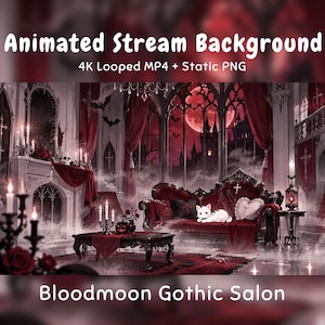 May include: Animated stream background featuring a gothic salon with a red blood moon, dark red curtains, a fireplace with a skull, a red velvet sofa with a white cat, and a coffee table with candles. Text reads: Animated Stream Background 4K Looped MP4 + Static PNG Bloodmoon Gothic Salon.