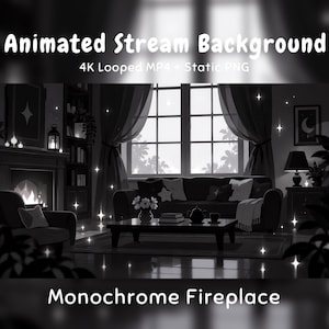 May include: A monochrome digital illustration of a cosy living room featuring a fireplace, a sofa, a coffee table, and a window with curtains. The text reads: Animated Stream Background, 4K Looped MP4 + Static PNG, Monochrome Fireplace.