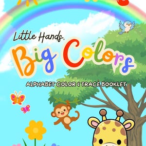May include: A colorful children's book cover with the title "Little Hands, Big Colors." The image features a rainbow, sun, and cartoon animals like a giraffe, monkey, and frog. The book is an alphabet color and trace booklet.