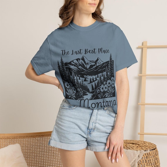 Montana The Last Place T-Shirt – Bitterroot Mountains, Flowers, Trees Graphic Tee