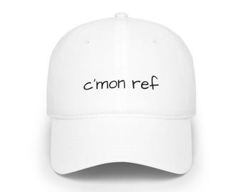 c'mon ref Baseball Cap | Sports Humor, Embroidered Script