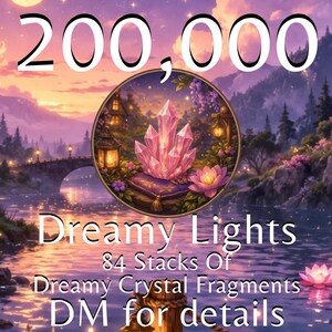 200,000 Worth of Dreamy Lights | 42 Stacks Dreamy Crystal Fragments | Cozy Game Support | Full Inventory Set