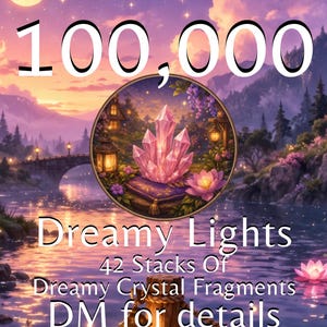May include: Digital artwork depicting a tranquil scene with a lake, bridge, and a radiant crystal. The text displays "100,000 Dreamy Lights" and "42 Stacks Of Dreamy Crystal Fragments". A crescent moon and stars adorn the sky.