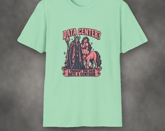 Rechenzentrum? Ich dachte, du meintest, du willst einen Zentauren daten – T-Shirt | Lustiges Grafik-T-Shirt | Vintage-Siebdruck-Stil | Originelles Geschenk