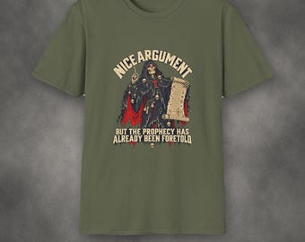 „Gutes Argument, aber die Prophezeiung wurde bereits ausgesprochen“-Shirt | Lustiges Tabletop-Rollenspiel-Shirt | Geschenk für nerdige Gamer | Shirt für Spieleabende