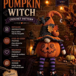 May include: A crochet pattern for a pumpkin witch gnome featuring text that reads CROCHET PUMPKIN WITCH, DETAILED INSTRUCTIONS, STEP-BY-STEP PHOTOS, BEGINNER FRIENDLY, PREMIUM DESIGN, and HANDMADE WITH LOVE. The gnome has an orange pumpkin body.