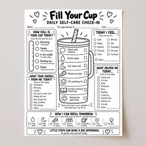 May include: A black and white printable daily self-care check-in sheet titled Fill Your Cup. The page features a central cup graphic with sections to track habits, mood, energy drainers, and positive activities, along with checkboxes and prompts.