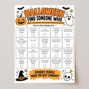 May include: A Halloween Find Someone Who game sheet featuring a grid of twenty prompts with checkboxes. The design includes orange and black text, a jack-o'-lantern, a ghost, a witch hat, and a skull, with the text Spooky People Make The Best Company.