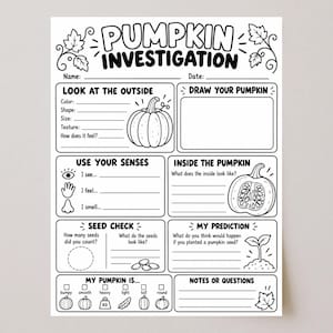 May include: A black and white printable worksheet titled Pumpkin Investigation with sections for observing the outside, drawing, using senses, examining the inside, counting seeds, making predictions, and recording notes or questions.