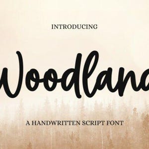 May include: A digital graphic displaying the word Woodland in a black handwritten script font. Above the word is the text INTRODUCING and below is the text A HANDWRITTEN SCRIPT FONT. The background features a faded, sepia-toned forest scene.